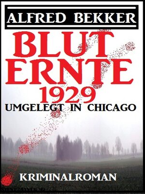 cover image of Umgelegt in Chicago--Bluternte 1929